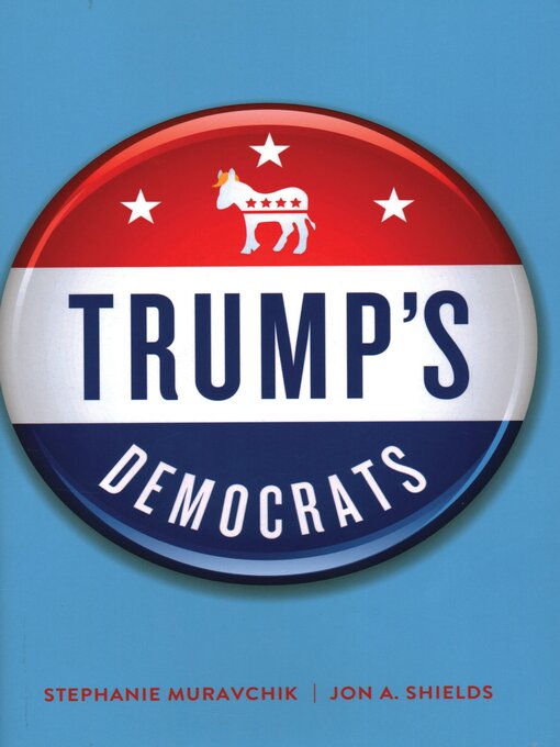 Title details for Trump's Democrats by Stephanie Muravchik - Available
